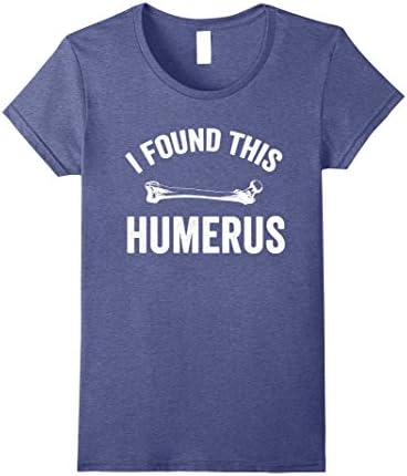 Womens I Found This Humerus T-Shirt - Funny Doctor or Nurse Tee XL Heather Blue