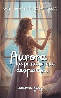 Livro Aurora, a Princesa que Despertou (Contos de Fadas Queer de Mama Gaby Livro 4)