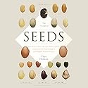 The Triumph of Seeds: How Grains, Nuts, Kernels, Pulses & Pips Conquered the Plant Kingdom and Shaped Human History Audiobook by Thor Hanson Narrated by Marc Vietor