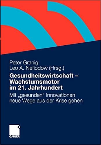 Gesundheitswirtschaft - Wachstumsmotor Im 21. Jahrhundert: Mit "Gesunden"  Innovationen Neue Wege Aus Der Krise Gehen (German Edition): Granig, Peter,  Nefiodow, Leo A.: 9783834923974: Amazon.com: Books