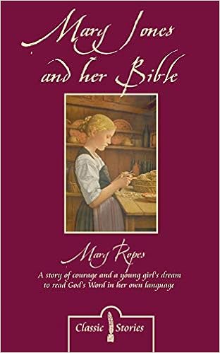 Mary Jones and her Bible (Classic Stories) Mary Jones and her Bible (Classic Stories)