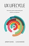 Image de UX Lifecycle: The business guide to implementing great software user experiences