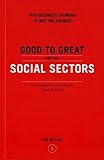 Good to Great and the Social Sectors: A Monograph to Accompany Good to Great