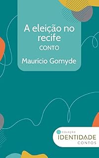 Livro A eleição no recife: Conto Coleção Identidade
