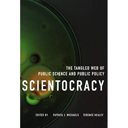 Scientocracy: The Tangled Web of Public Science and Public Policy