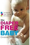 The Diaper-Free Baby: The Natural Toilet Training Alternative