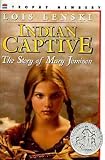 Indian Captive: The Story of Mary Jemison (Trophy Newbery) Indian Captive