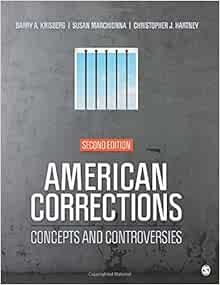 American Corrections Concepts And Controversies Krisberg Barry A Marchionna Susan Hartney Christopher 9781506362366 Books