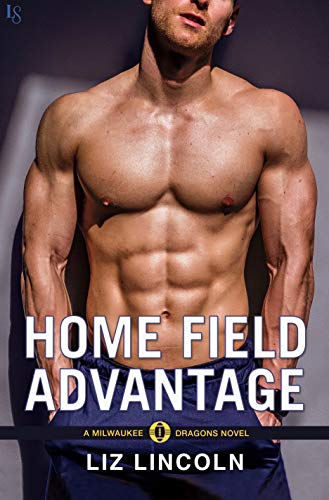 Home Field Advantage: A Milwaukee Dragons Novel by [Lincoln, Liz]