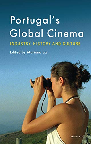Portugal'S Global Cinema: Industry, History And Culture (World Cinema)
