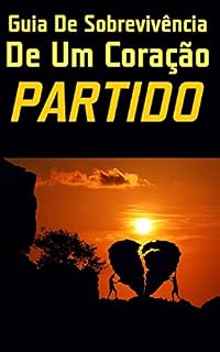 Livro Guia De Sobrevivência De Um Coração Partido