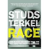 Race: How Blacks and Whites Think and Feel About the American Obsession
