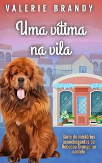 Livro Uma vítima na vila (Série de mistérios aconchegantes de Rebecca Orange no castelo Livro 2)