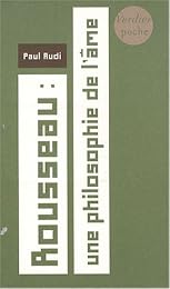 Rousseau, une philosophie de l'âme