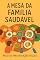 Livro A Mesa da Família Saudável: O Guia para Vencer a Batalha com Comedores Seletivos