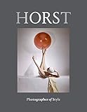 Horst: Photographer of Style by 