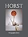 Horst: Photographer of Style by 