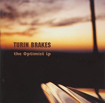 turin brakes the optimist turin brakes the optimist