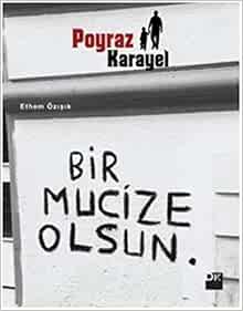 Poyraz Karayel Bir Mucize Olsun Turkish Edition Ethem Ozisik 9786050943016 Amazon Com Books Poyraz Karayel Bir Mucize Olsun Turkish Edition Ethem Ozisik 9786050943016 Amazon Com Books