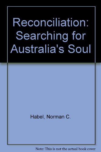 Reconciliation : searching for Australia's soul