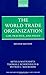 The World Trade Organization: Law, Practice, and Policy