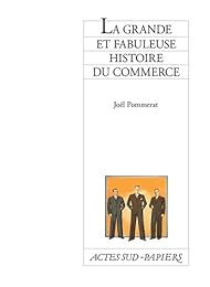 La  grande et fabuleuse histoire du commerce