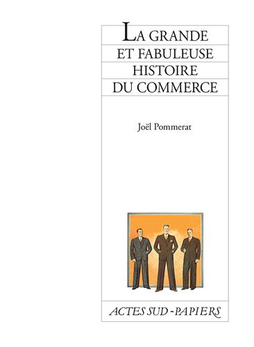 La  grande et fabuleuse histoire du commerce
