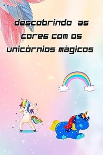 Livro DESCOBRINDO AS CORES COM OS UNICÓRNIOS MÁGICOS