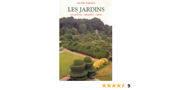 Les Jardins Paysagistes Jardiniers Poetes Bouquins French Edition Baridon Michel 9782221067079 Amazon Com Books