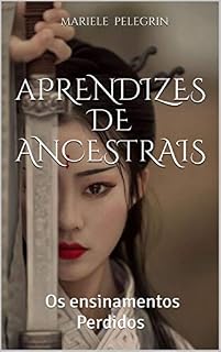 Livro Aprendizes de Ancestrais: Os Ensinamentos Perdidos ( A historia de Confúcio)