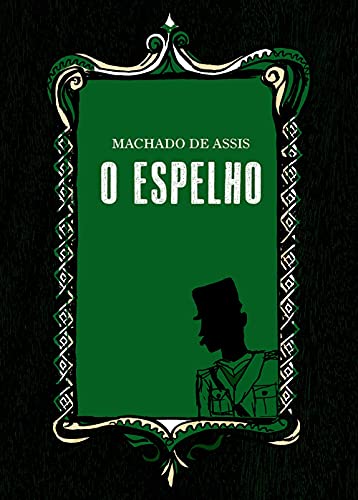 O Espelho - eBook, Resumo, Ler Online e PDF - por de Assis, Machado