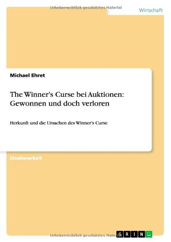 The Winner's Curse Bei Auktionen: Gewonnen Und Doch Verloren (German Edition)