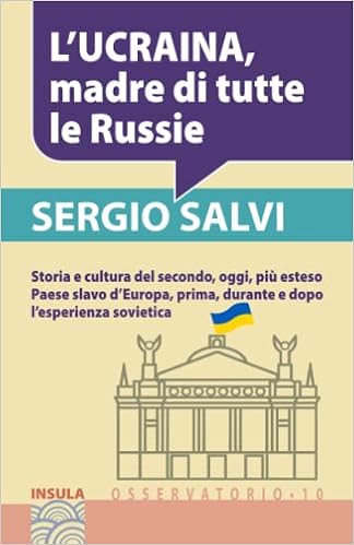 L'UCRAINA, MADRE DI TUTTE LE RUSSIE L'UCRAINA, MADRE DI TUTTE LE RUSSIE