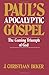 Paul's Apocalyptic Gospel: The Coming Triumph of God