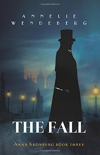 The Fall: A Dark Victorian Crime Novel (Anna Kronberg Mysteries Book 2)