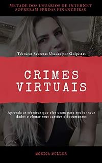 Livro CRIMES VIRTUAIS: TÉCNICAS SECRETAS USADAS POR GOLPISTAS