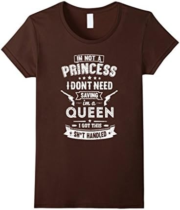 Women's Queen T-shirt , I'm not a Princess I don't need saving in a  Large Brown