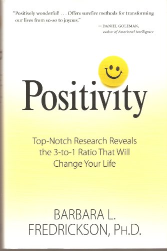 Download Positivity: Top-notch Research Reveals the 3 to 1 Ratio That Will Change Your Life Download Positivity: Top-notch Research Reveals the 3 to 1 Ratio That Will Change Your Life