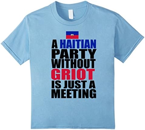 Kids A Haitian Party Without Griot Funny Haiti Food Gift T-Shirt 8 Baby Blue