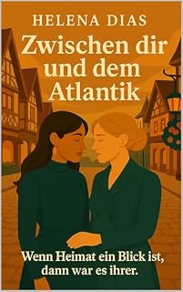 Livro Zwischen dir und dem Atlantik: Eine lesbische Kurzgeschichte über das leise Verlieben, kulturelle Wurzeln und den Mut, sich wirklich zu begegnen. (German Edition)