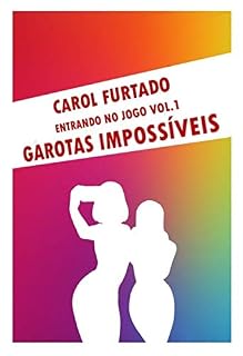 Livro Garotas Impossíveis (Entrando no jogo Livro 1)