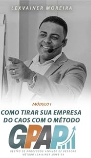 Livro COMO TIRAR SUA EMPRESA DO CAOS COM MÉTODO GPAP: GESTÃO DE PROCESSOS ATRAVÉS DE PESSOAS