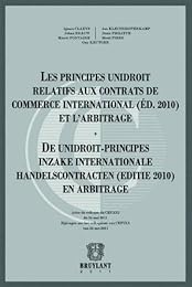 Les  principes UNIDROIT relatifs aux contrats de commerce international (éd. 2010) et l'arbitrage