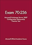 Image de Exam 70-236 Microsoft Exchange Server 2007 Configuration MeasureUp Practice Test