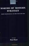 Makers of Modern Strategy from Machiavelli to the Nuclear Age