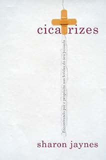 Livro Cicatrizes: Encontrando paz e propósito nas feridas do seu passado