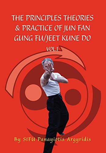 The Principles Theories & Practice of Jun Fan Gung Fu/Jeet Kune Do (1)