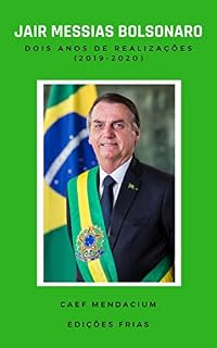 Jair Messias Bolsonaro: Dois anos de realizações (2019-2020)