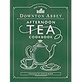 The Official Downton Abbey Afternoon Tea Cookbook: Teatime Drinks, Scones, Savories & Sweets (Downton Abbey Cookery)