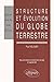 Structure et evolution du globe terrestre by